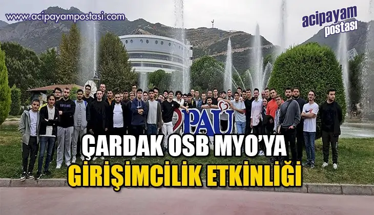 Çardak Organize Sanayi Bölgesi MYO
                    “Girişimcilik” Teması ile Geleceğe Hazırlanıyor