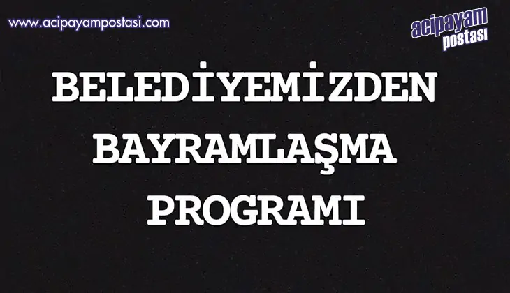 GÜNEY BELEDİYESİ BAYRAMLAŞMA PROĞRAMI
                    DÜZENLİYOR