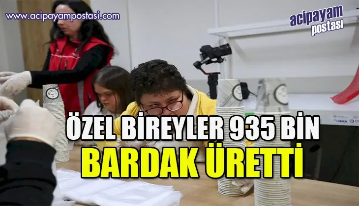 Merkezefendi’de özel bireyler 935 bin
                    kağıt bardak üretti