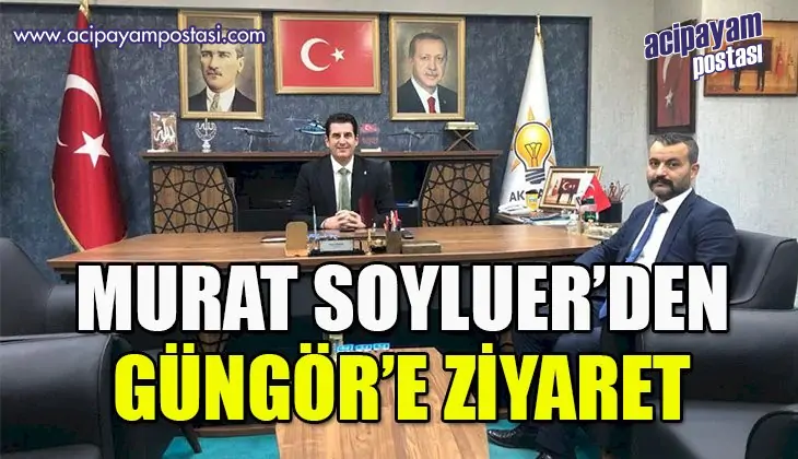 Murat Soyluer’den
                    Güngör’e ziyaret